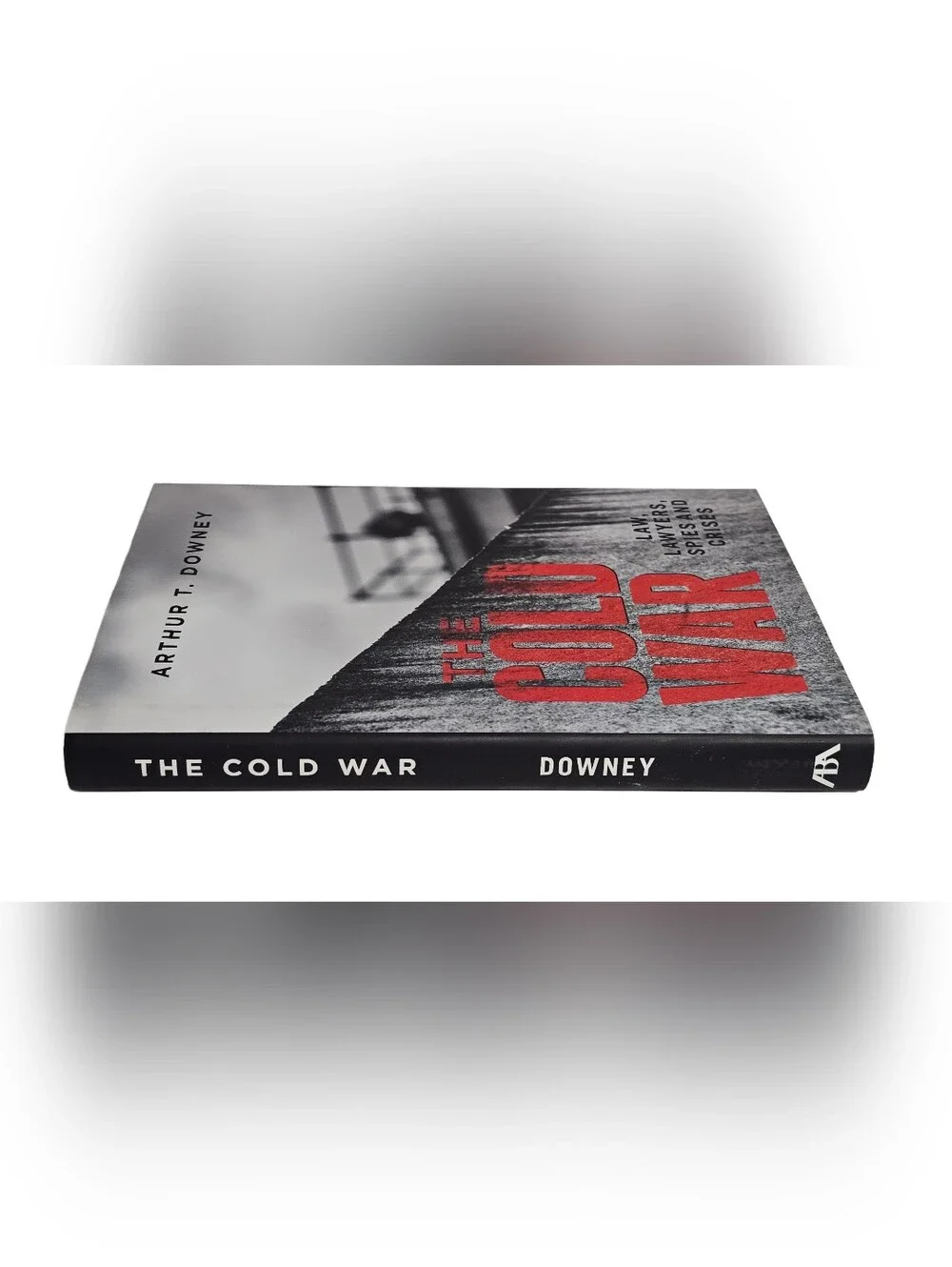 The Cold War Law Lawyers Spies Crises Arthur T Downey HB DJ Book 1st Edition New